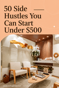 50 Side Hustles You Can Start Under $500